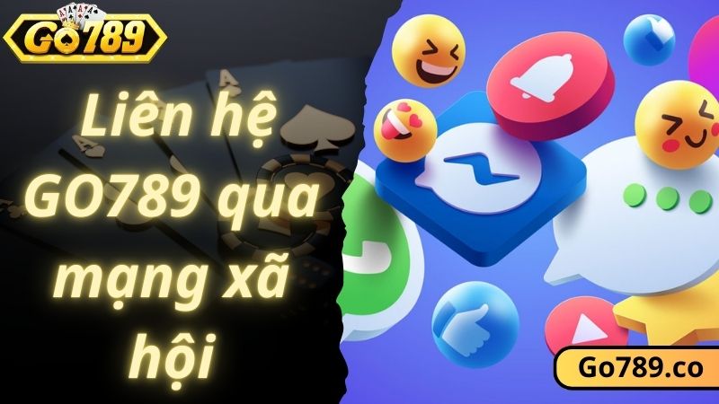 Liên hệ GO789 thông qua tài khoản mạng xã hội